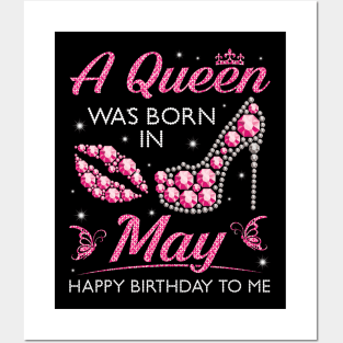 A Queen Was Born In May Happy Birthday To Me Nana Mommy Aunt Sister Cousin Wife Daughter Posters and Art